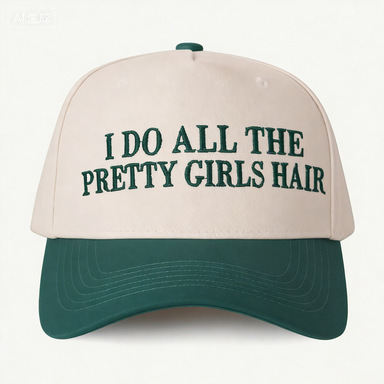 I DO ALL THE PRETTY GIRLS HAIR Baseball Cap