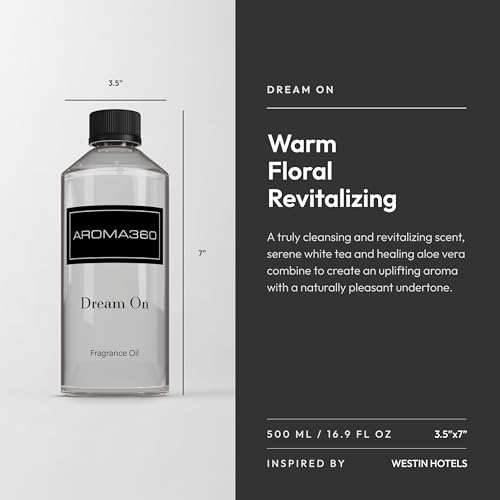 Aroma360 Dream On Fragrance Oil Blend - 500ML - Scented Aromatherapy Diffuser Oil with Serene White Tea, Healing Aloe Ver...