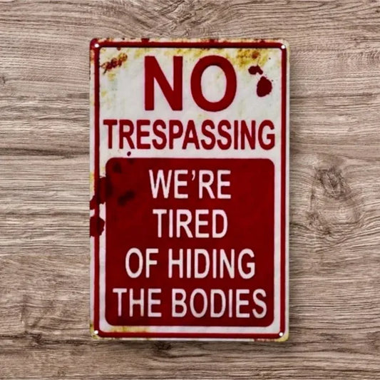 CIFbuy Funny No Trespassing Retired No More Hiding Bodies Vintage Tin Sign Rustic Outdoor Decor Humorous Housewarming Gift - TikTok, Temu Pick-up Service