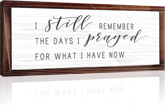 I Still Remember the Days I Prayed for What I Have Now Rustic Hanging Wood Wall Sign Retro Vintage Home Decor Wooden Farmh...