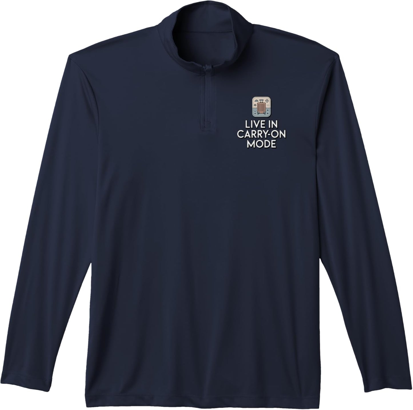 Live in Carry-On Mode Minimalist Travel Lifestyle Performance Quarter-Zip Top