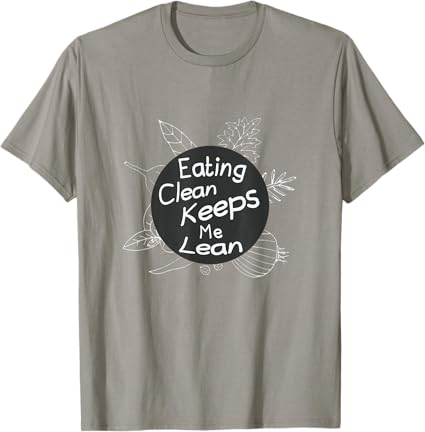 Lifestylenaire: Eating Clean Keeps Me Lean Design 2 T-Shirt