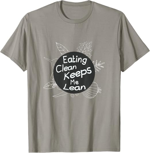 Lifestylenaire: Eating Clean Keeps Me Lean Design 2 T-Shirt