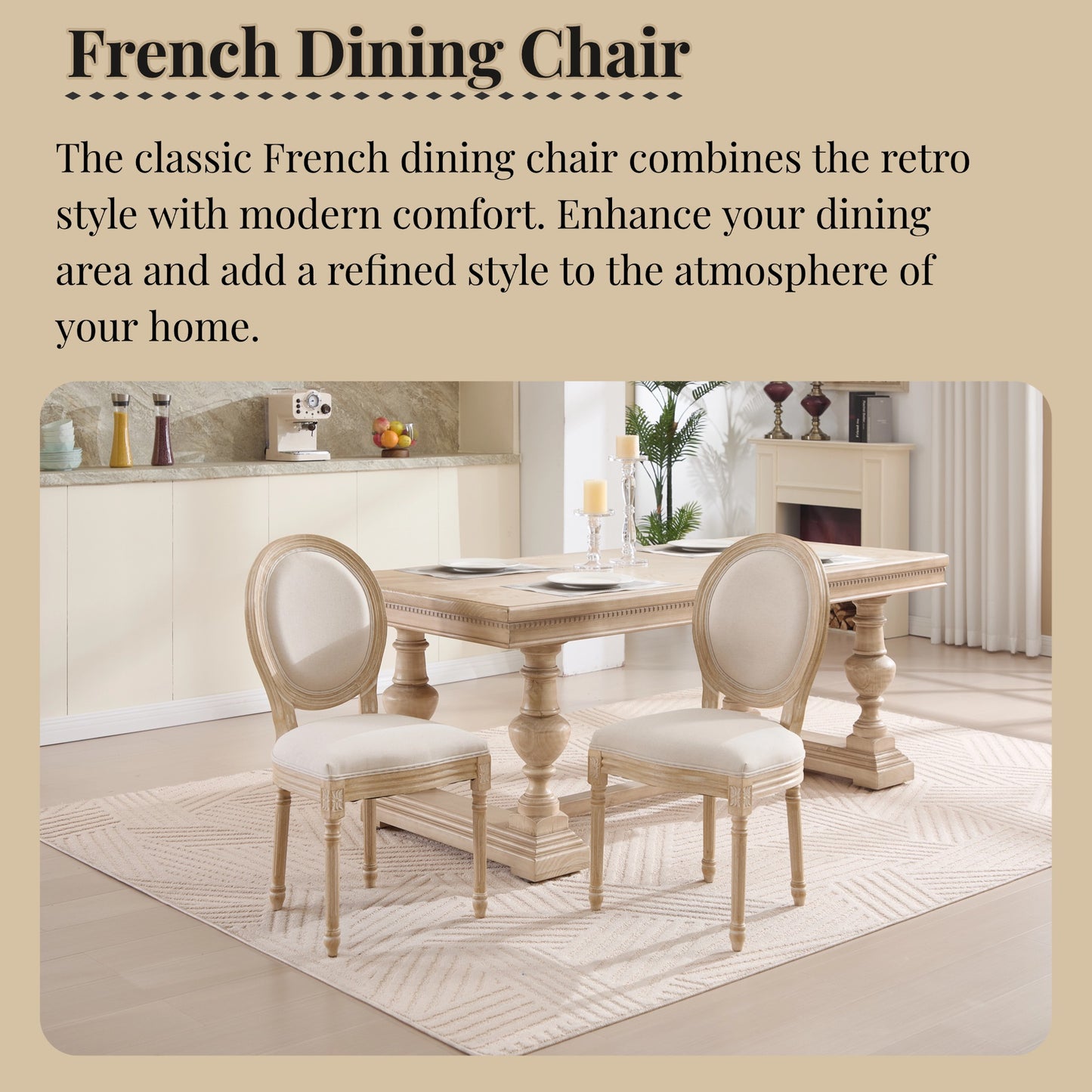 French Country Dining Chairs Set Of 2, Upholstered  Chairs With  Round Back, Wire Drawing And Carving Techniques ,Disassemblable ,  For Living Room, Kitchen , Restaurant Use, Beige